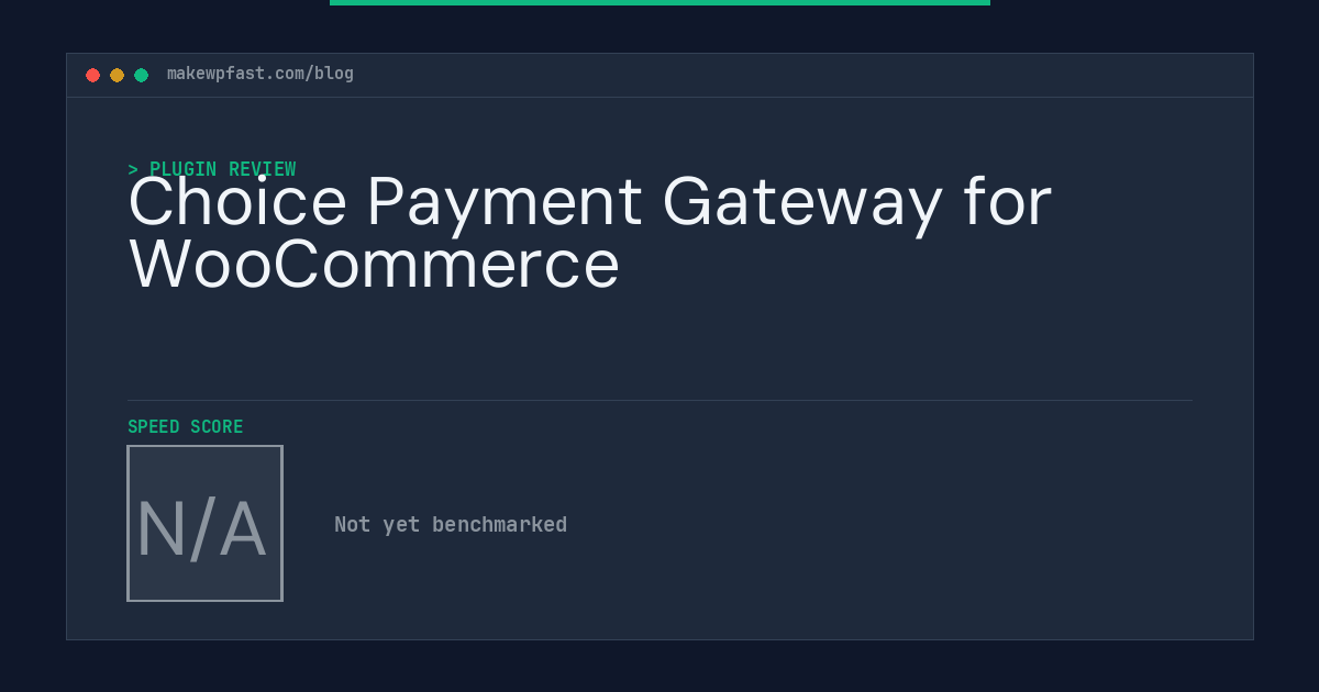 Choice Payment Gateway for WooCommerce - MakeWPFast