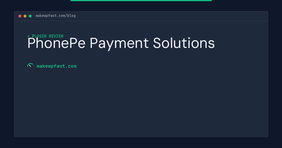 PhonePe Payment Solutions - MakeWPFast