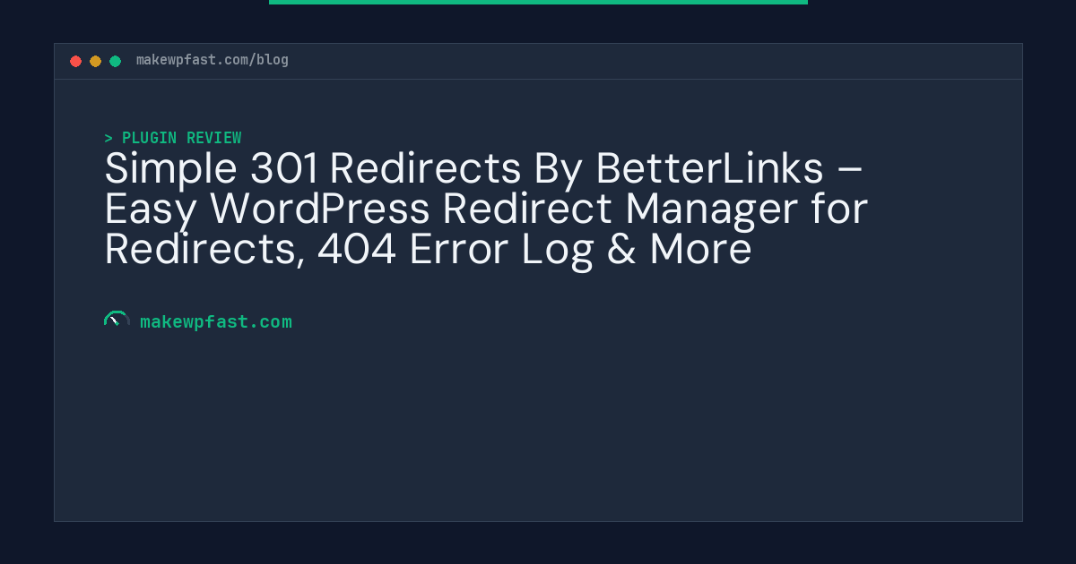 Simple 301 Redirects By BetterLinks – Easy WordPress Redirect Manager for Redirects, 404 Error Log & More - MakeWPFast