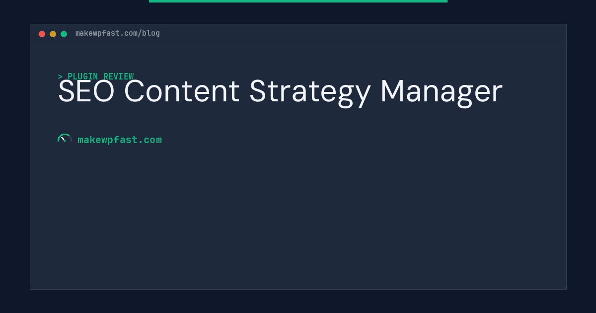 SEO Content Strategy Manager - MakeWPFast