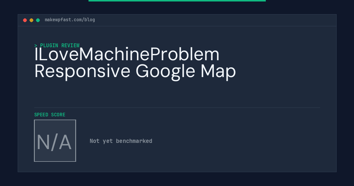 ILoveMachineProblem Responsive Google Map - MakeWPFast