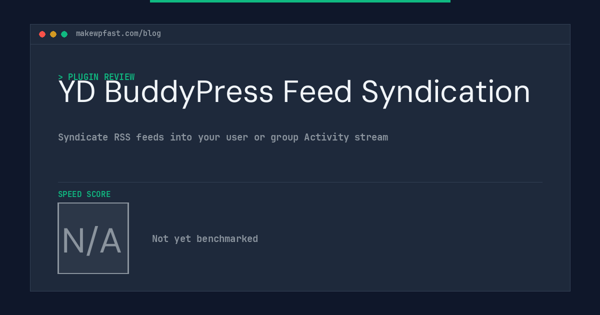 YD BuddyPress Feed Syndication - MakeWPFast