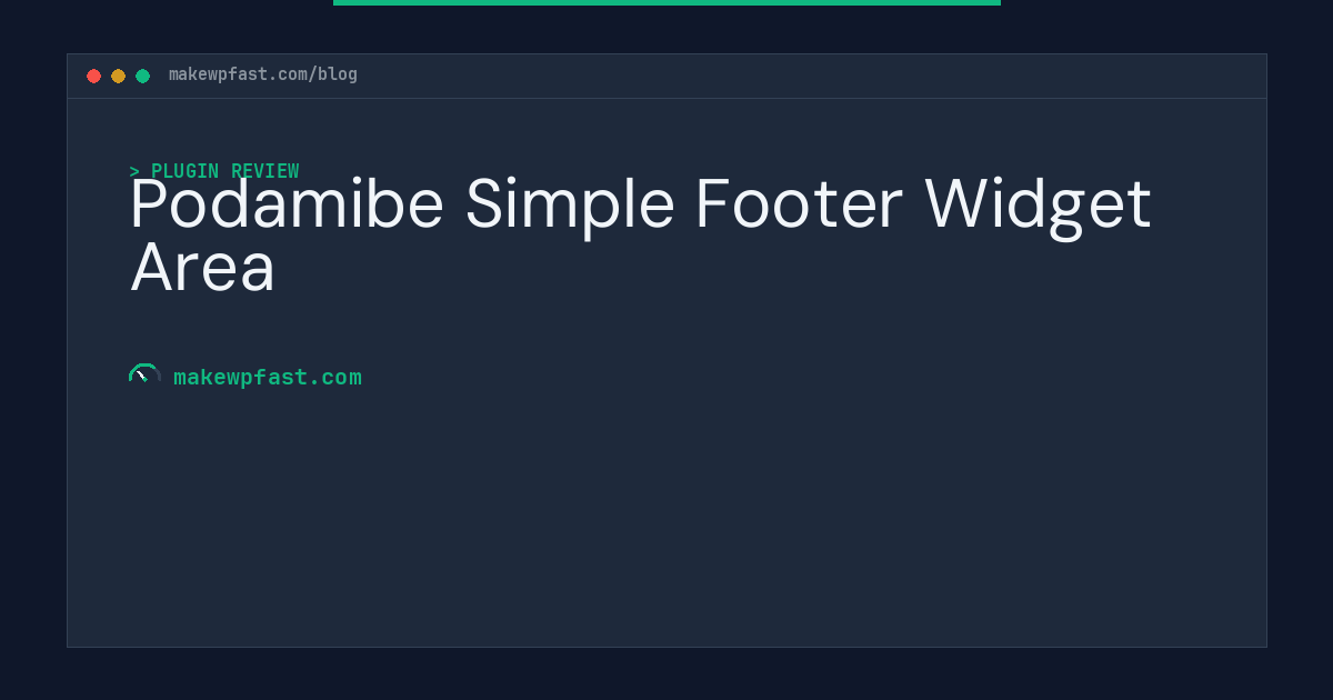 Podamibe Simple Footer Widget Area - MakeWPFast
