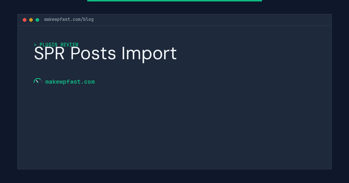 SPR Posts Import - MakeWPFast