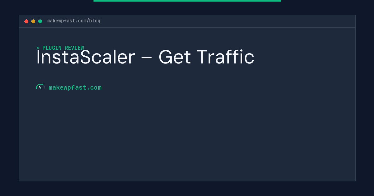 InstaScaler – Get Traffic - MakeWPFast