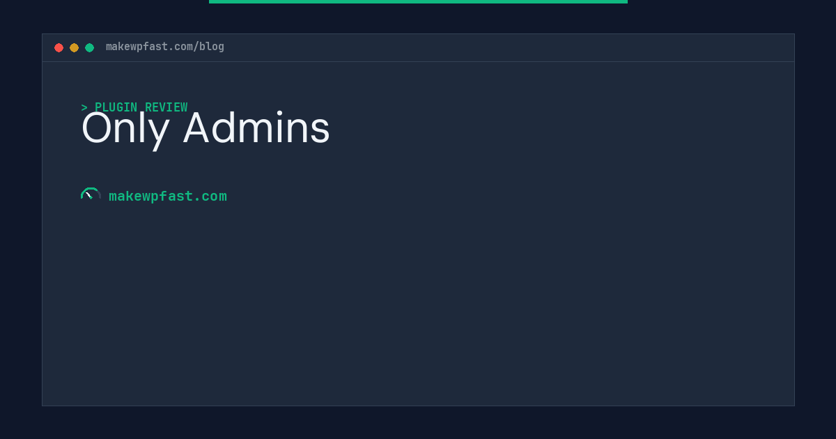Only Admins - MakeWPFast