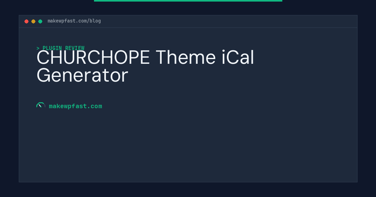 CHURCHOPE Theme iCal Generator - MakeWPFast