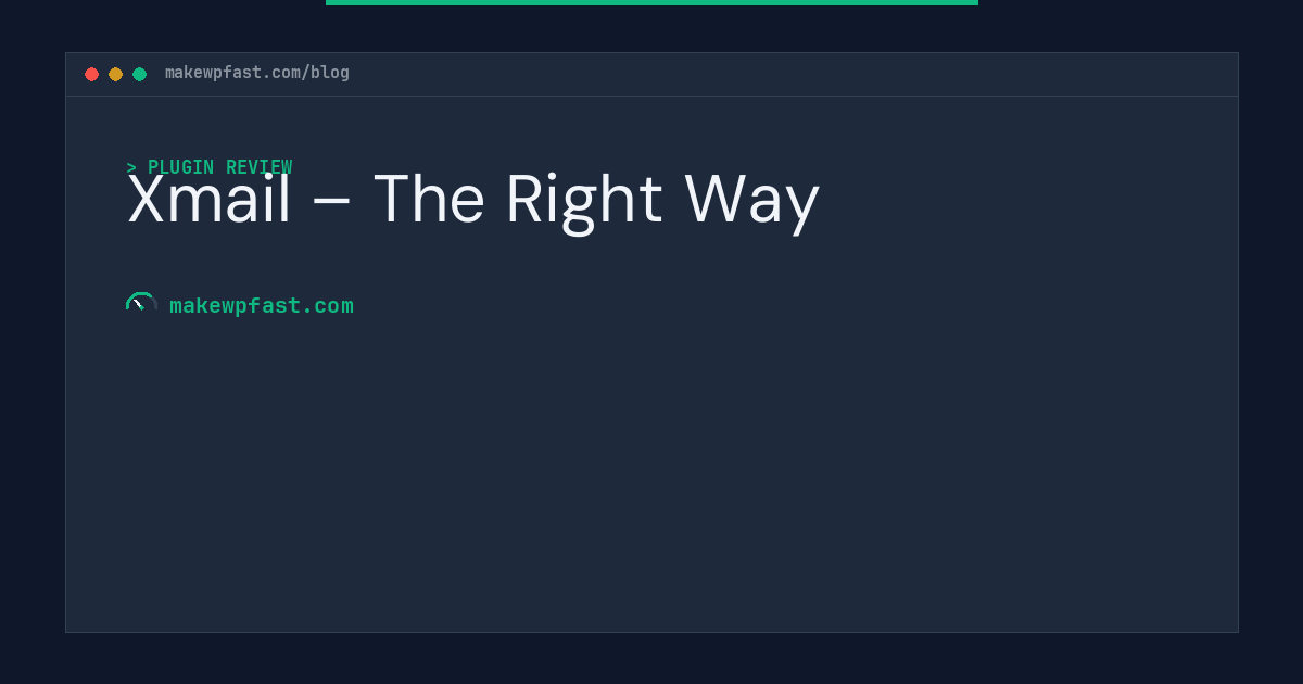 Xmail – The Right Way - MakeWPFast