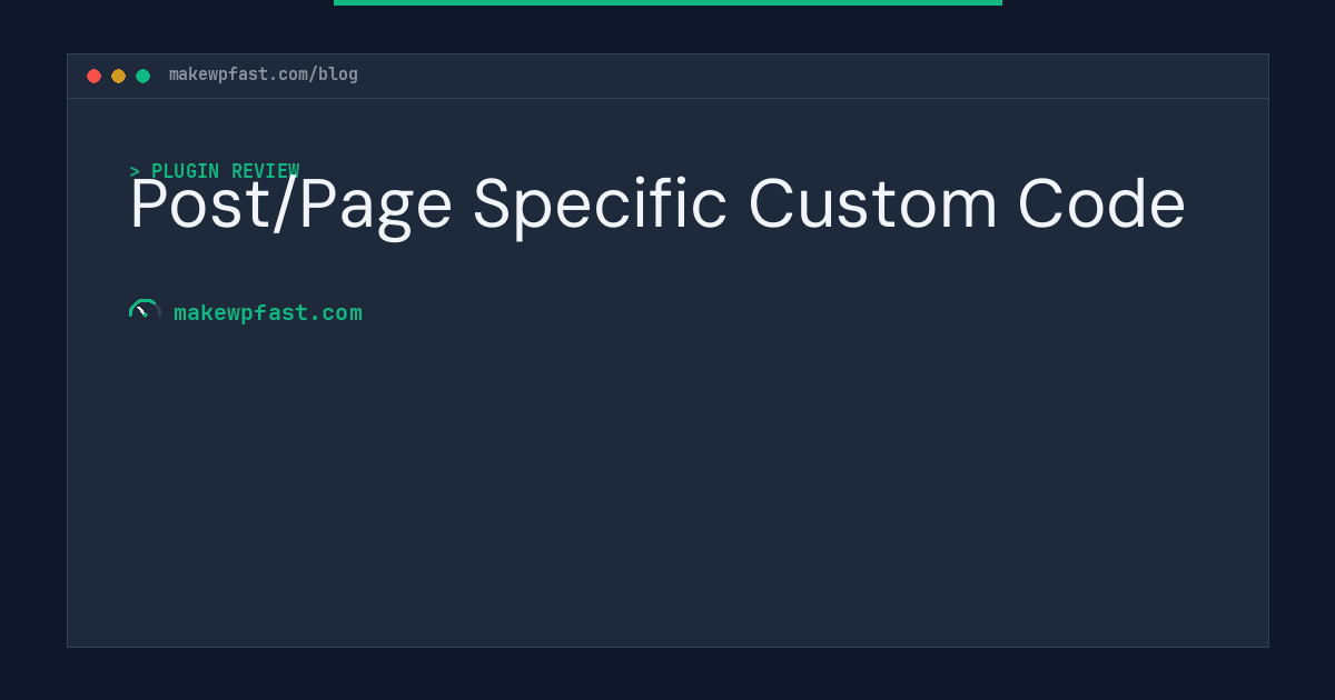 Post/Page Specific Custom Code - MakeWPFast