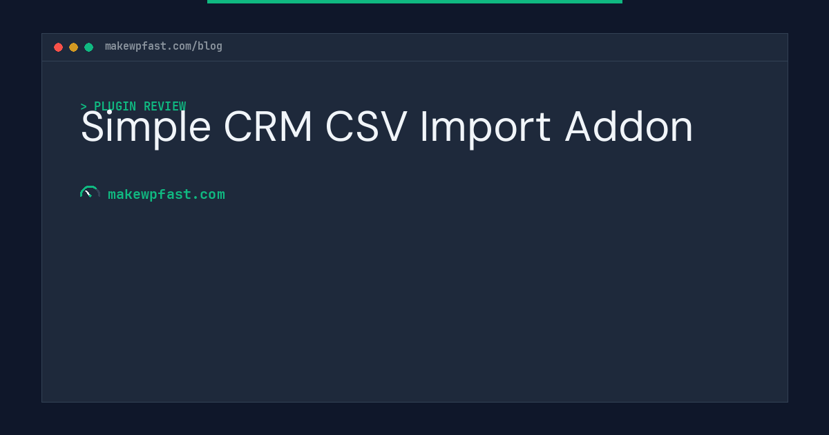 Simple CRM CSV Import Addon - MakeWPFast