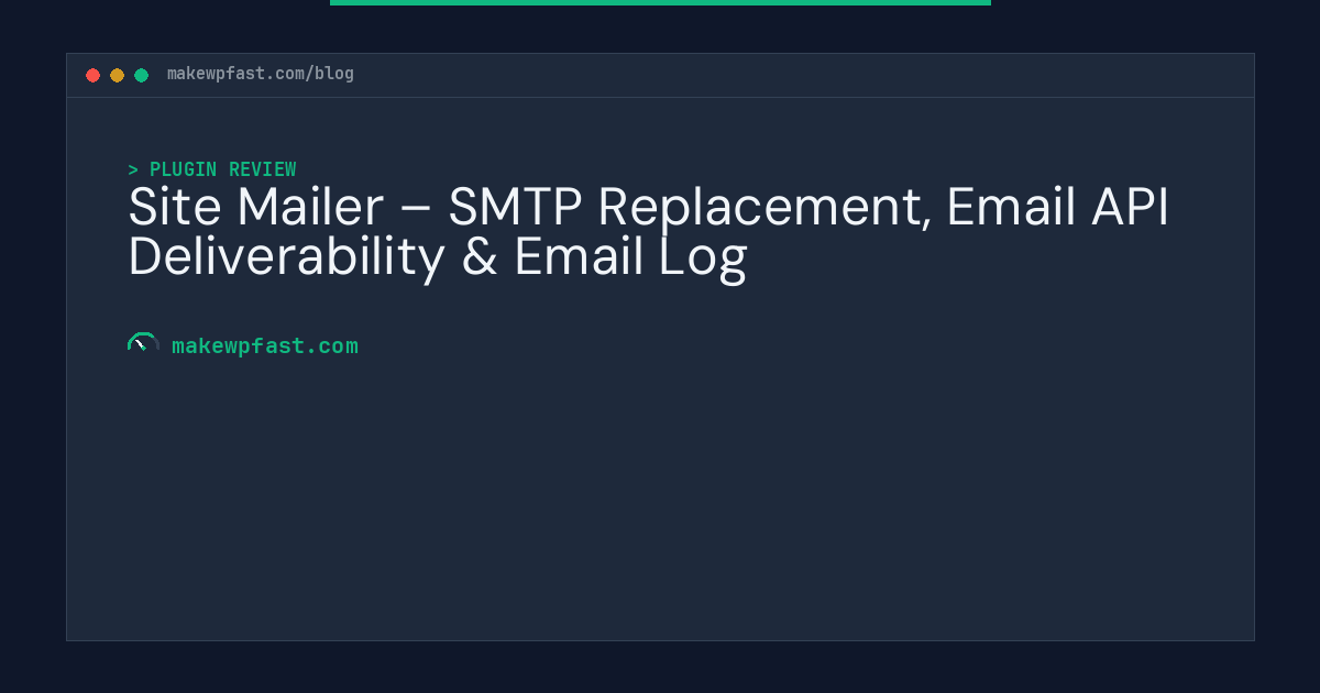 Site Mailer – SMTP Replacement, Email API Deliverability & Email Log - MakeWPFast