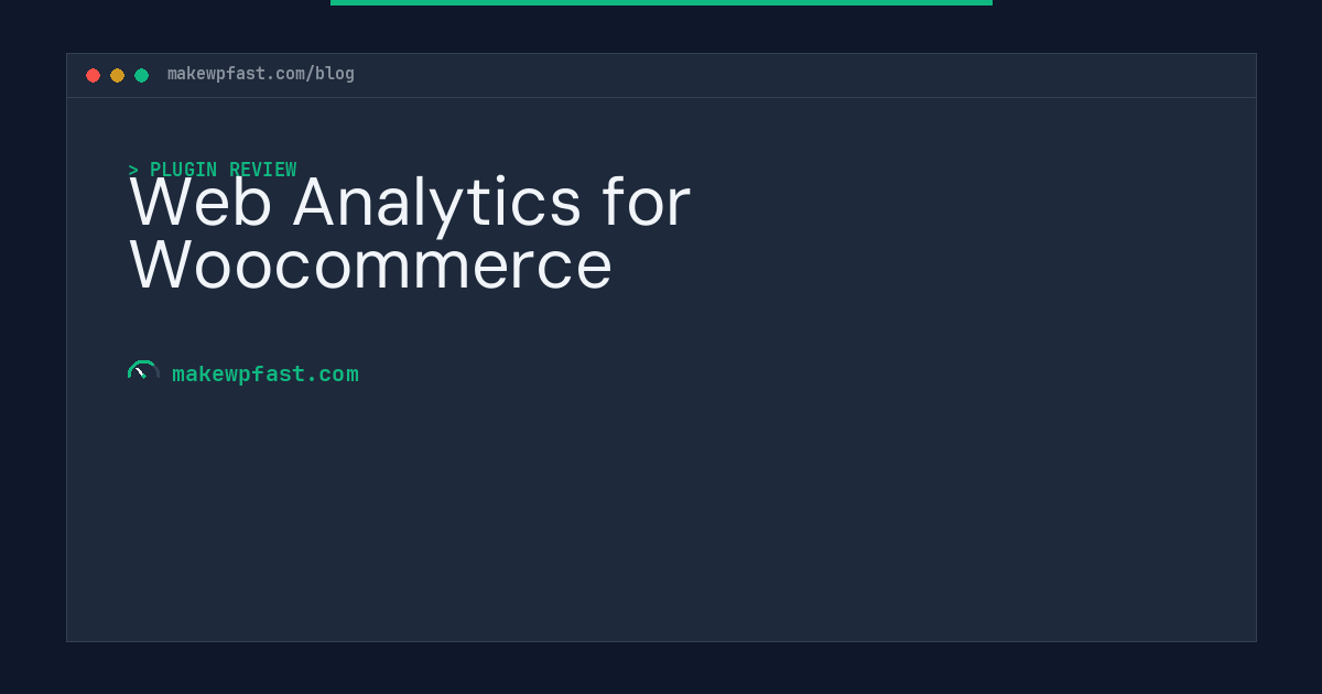 Web Analytics for Woocommerce - MakeWPFast