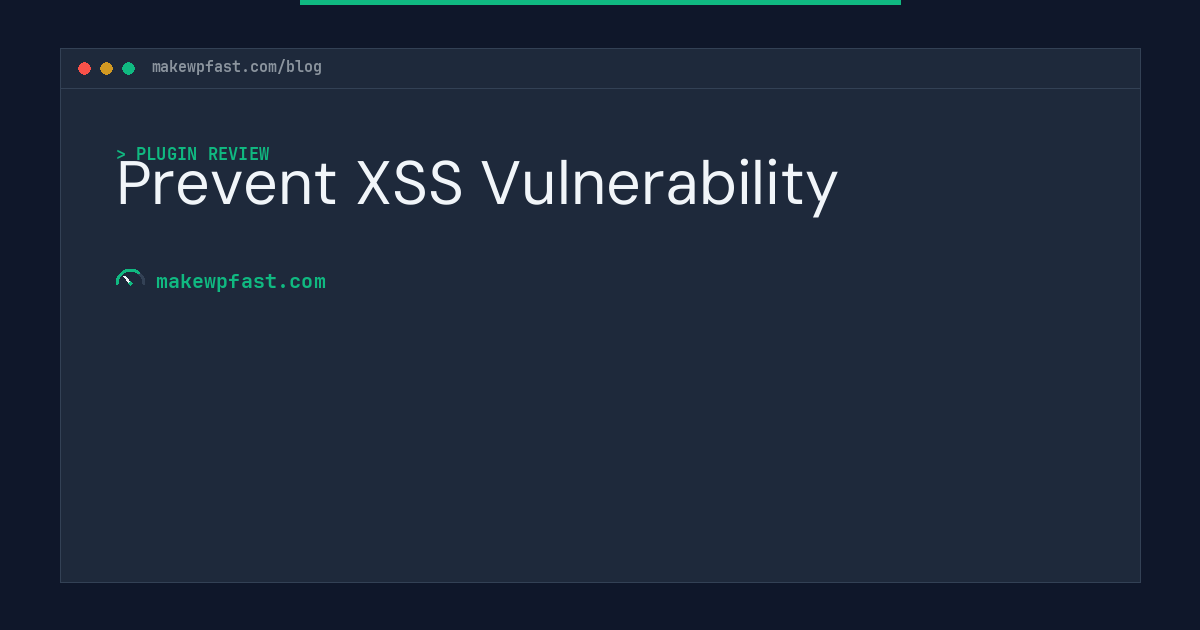 Prevent XSS Vulnerability - MakeWPFast