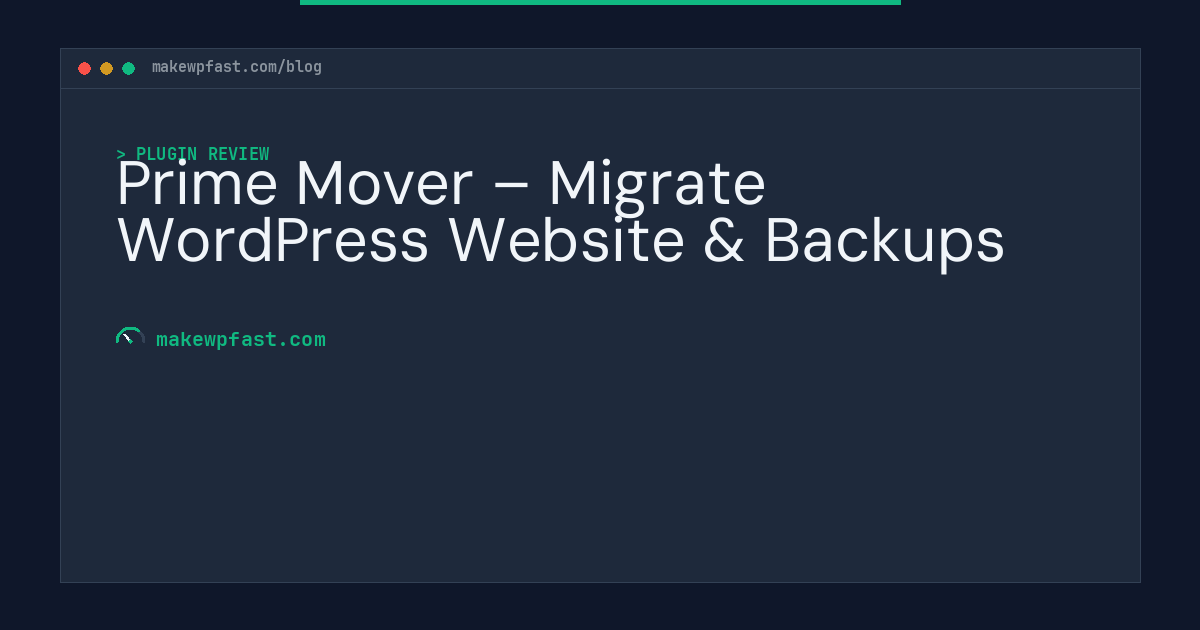 Prime Mover – Migrate WordPress Website & Backups - MakeWPFast