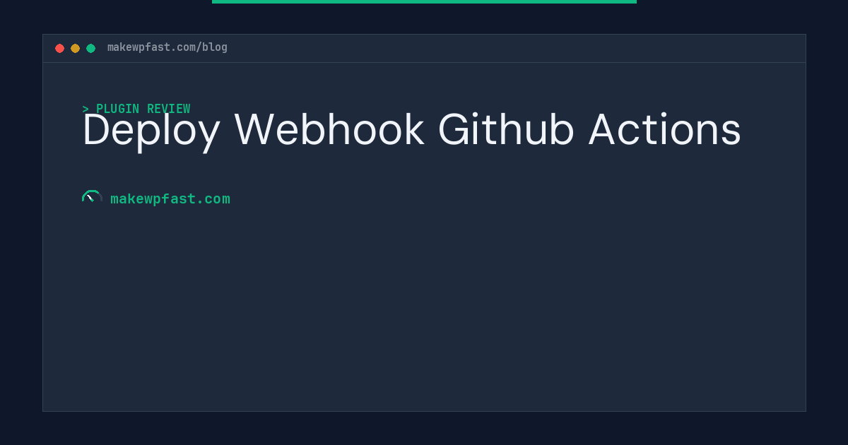 Deploy Webhook Github Actions - MakeWPFast