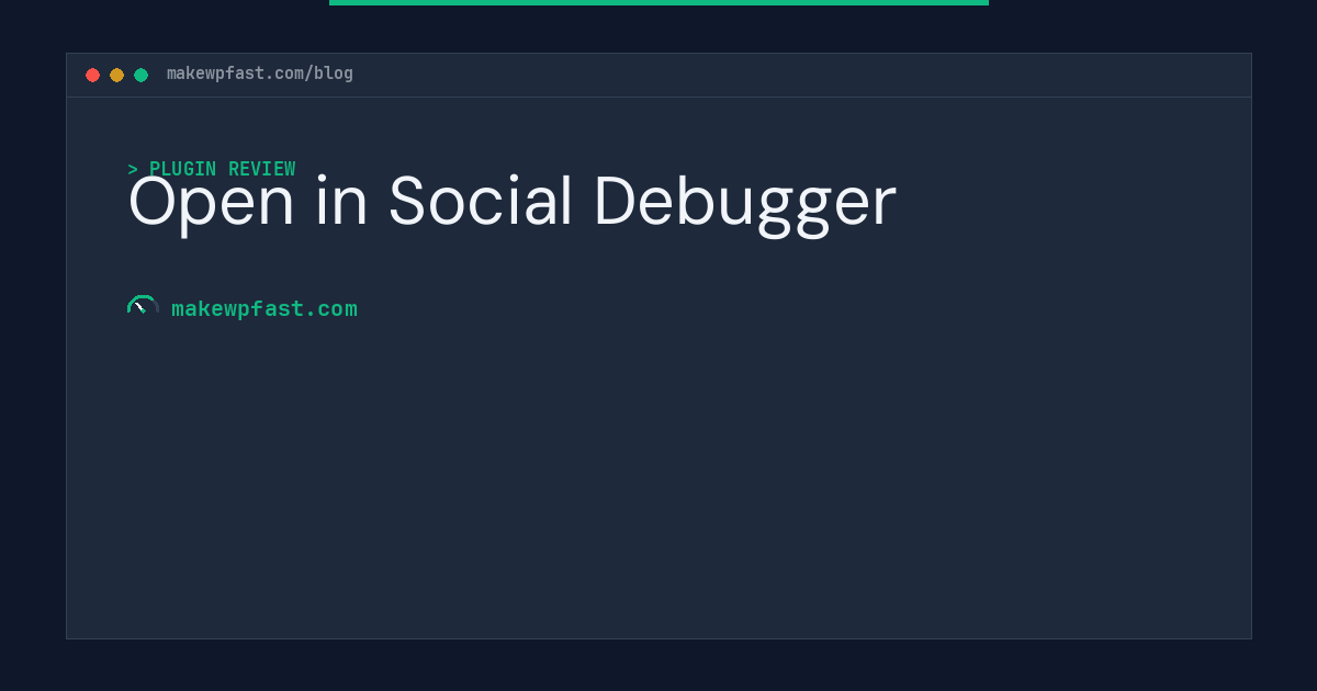 Open in Social Debugger - MakeWPFast