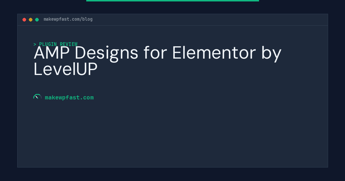 AMP Designs for Elementor by LevelUP - MakeWPFast
