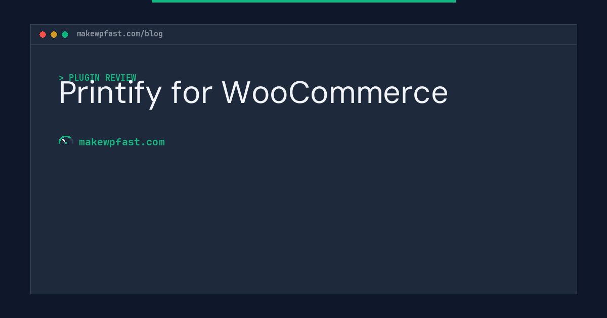 Printify for WooCommerce - MakeWPFast