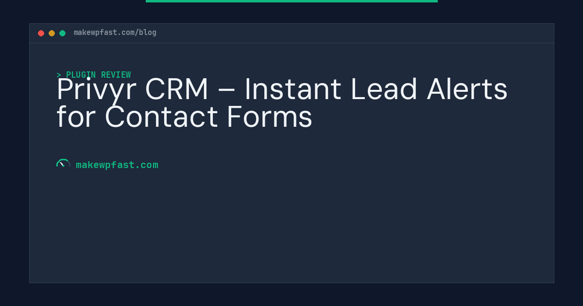 Privyr CRM – Instant Lead Alerts for Contact Forms - MakeWPFast