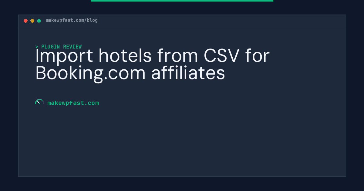Import hotels from CSV for Booking.com affiliates - MakeWPFast