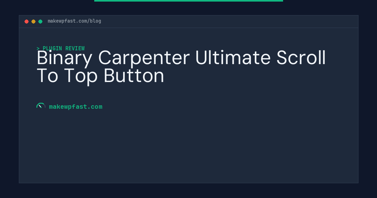 Binary Carpenter Ultimate Scroll To Top Button - MakeWPFast