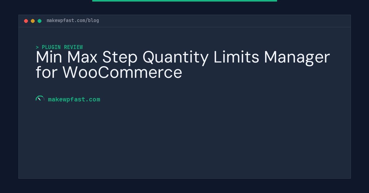 Min Max Step Quantity Limits Manager for WooCommerce - MakeWPFast
