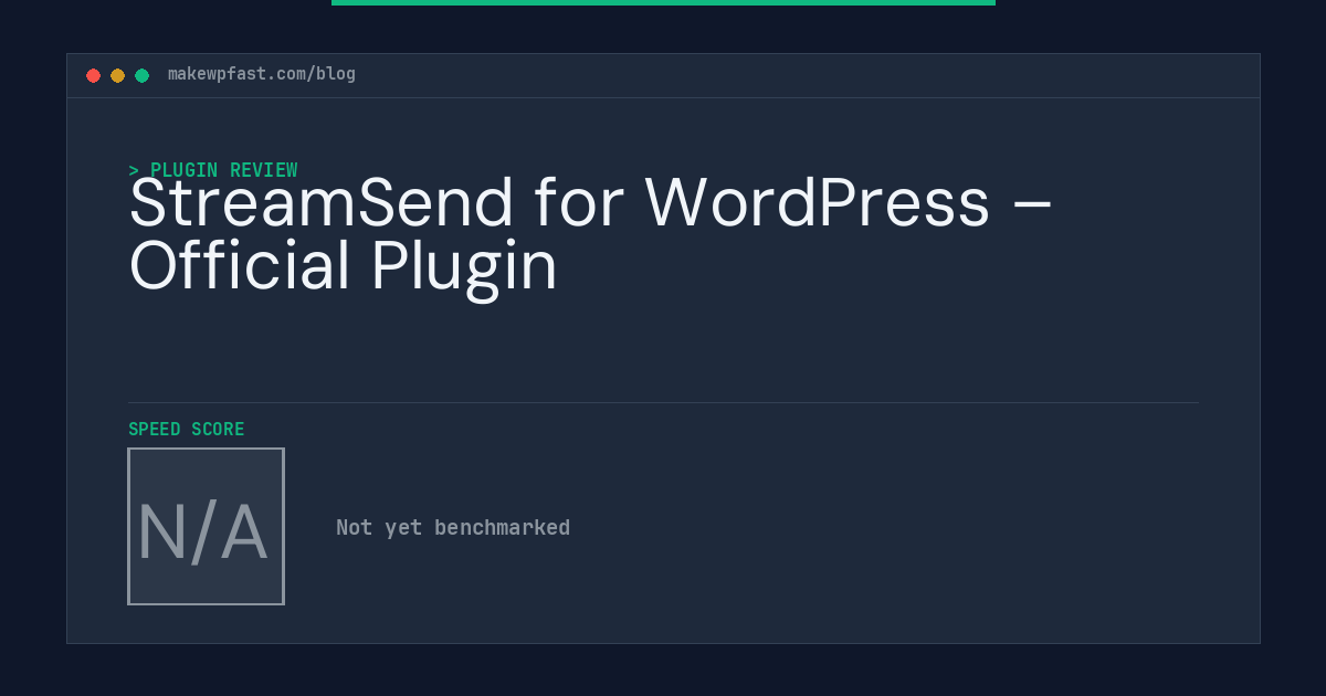 StreamSend for WordPress – Official Plugin - MakeWPFast