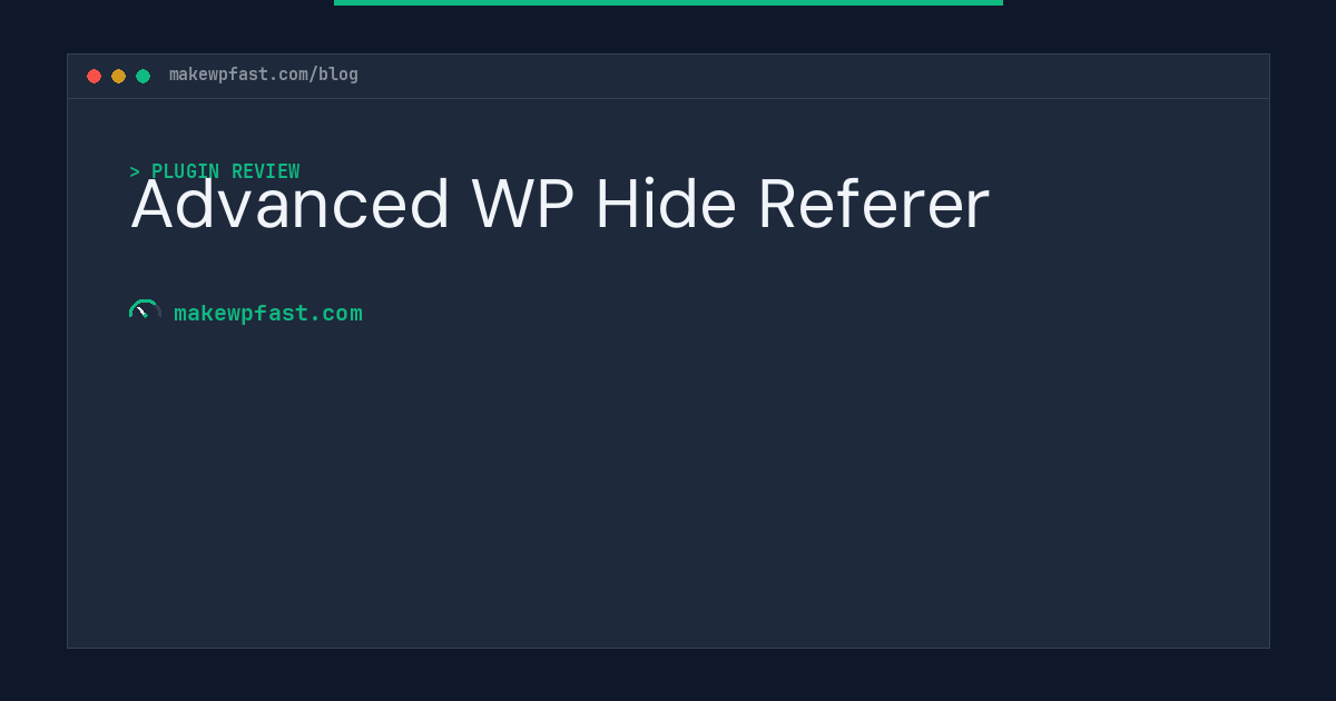 Advanced WP Hide Referer - MakeWPFast