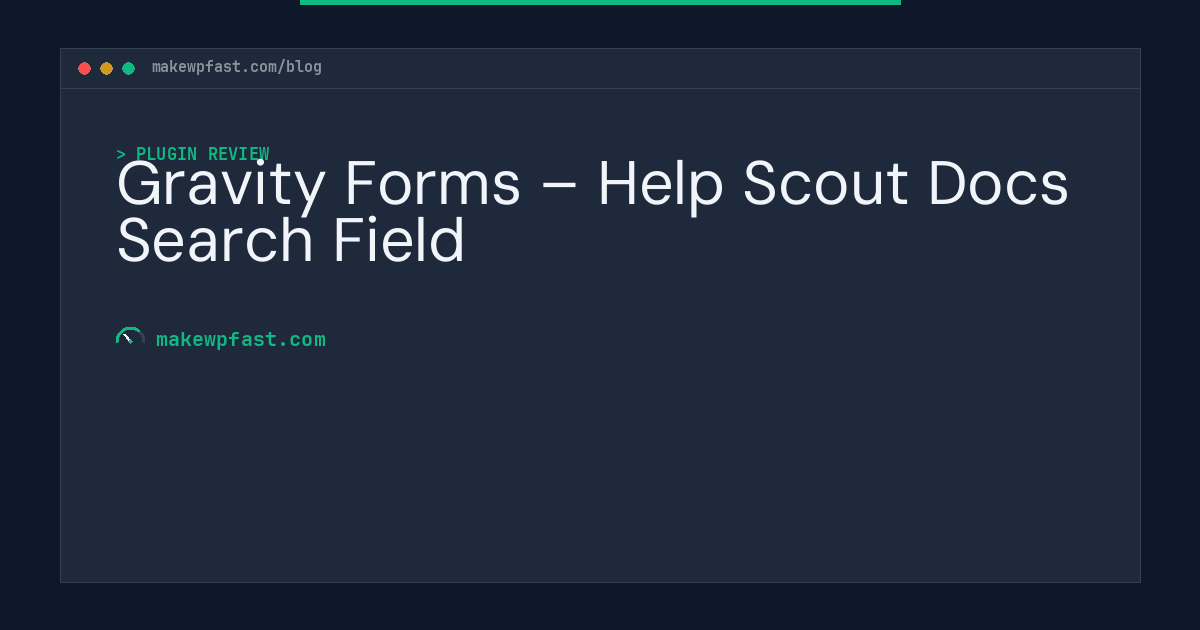 Gravity Forms – Help Scout Docs Search Field - MakeWPFast
