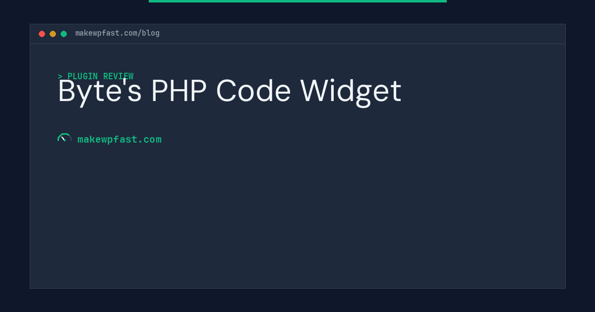Byte's PHP Code Widget - MakeWPFast