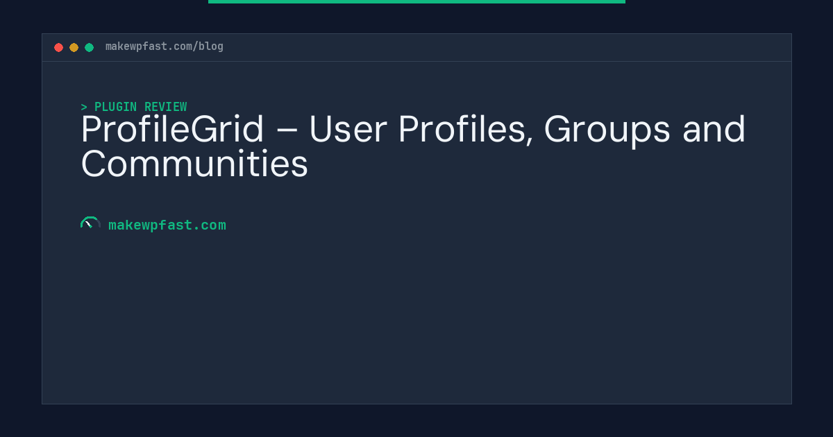 ProfileGrid – User Profiles, Groups and Communities - MakeWPFast