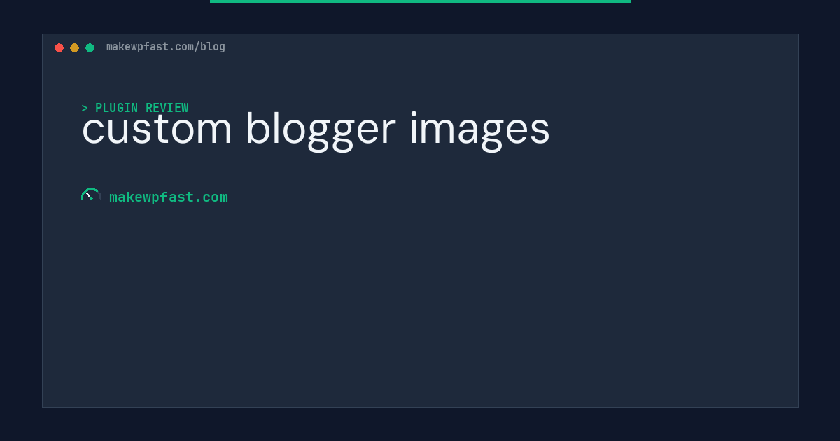 custom blogger images - MakeWPFast