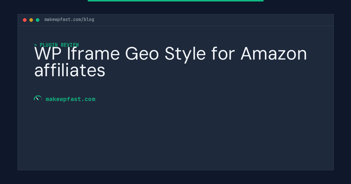 WP Iframe Geo Style for Amazon affiliates - MakeWPFast