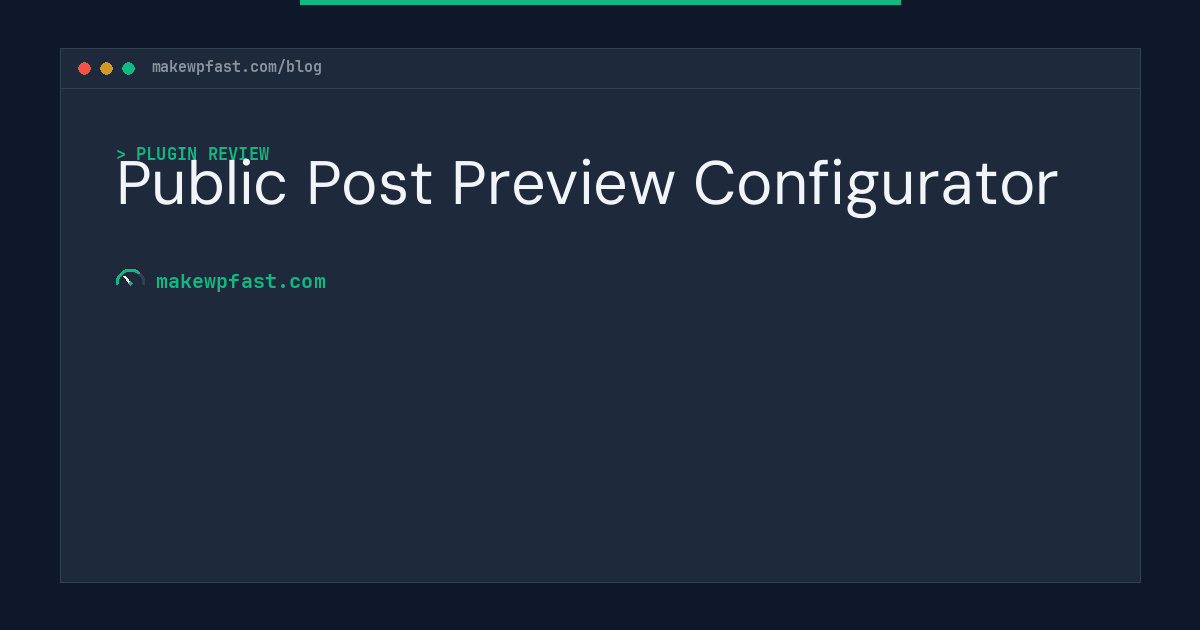 Public Post Preview Configurator - MakeWPFast