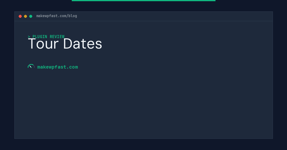 Tour Dates - MakeWPFast