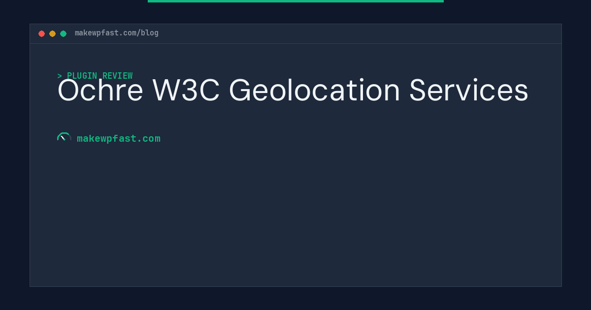 Ochre W3C Geolocation Services - MakeWPFast