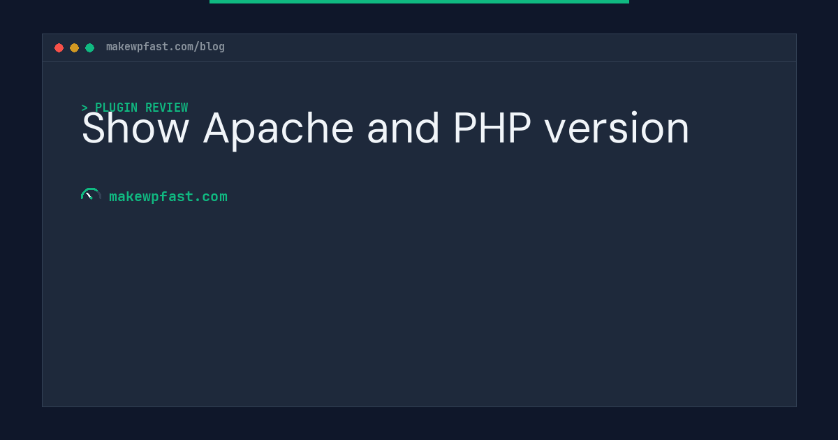 Show Apache and PHP version - MakeWPFast
