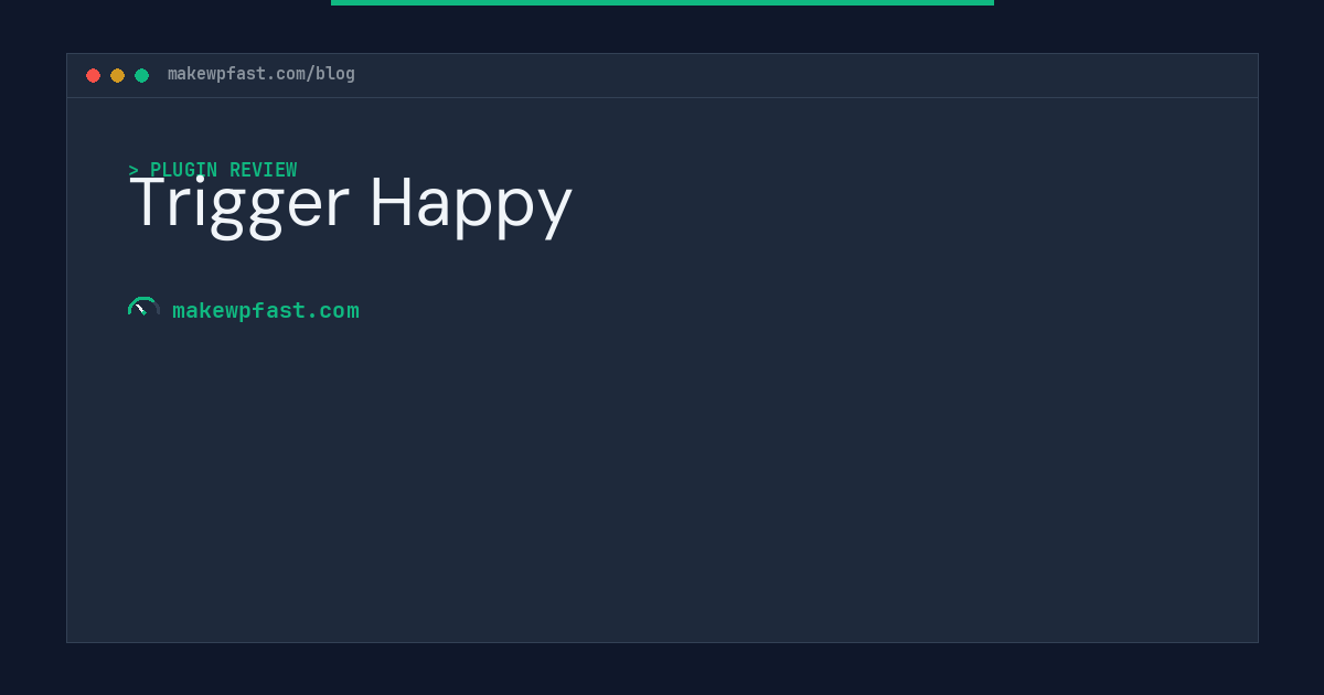 Trigger Happy - MakeWPFast