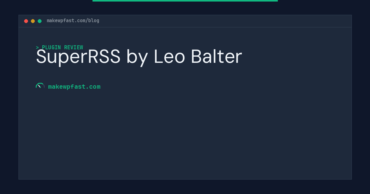 SuperRSS by Leo Balter - MakeWPFast