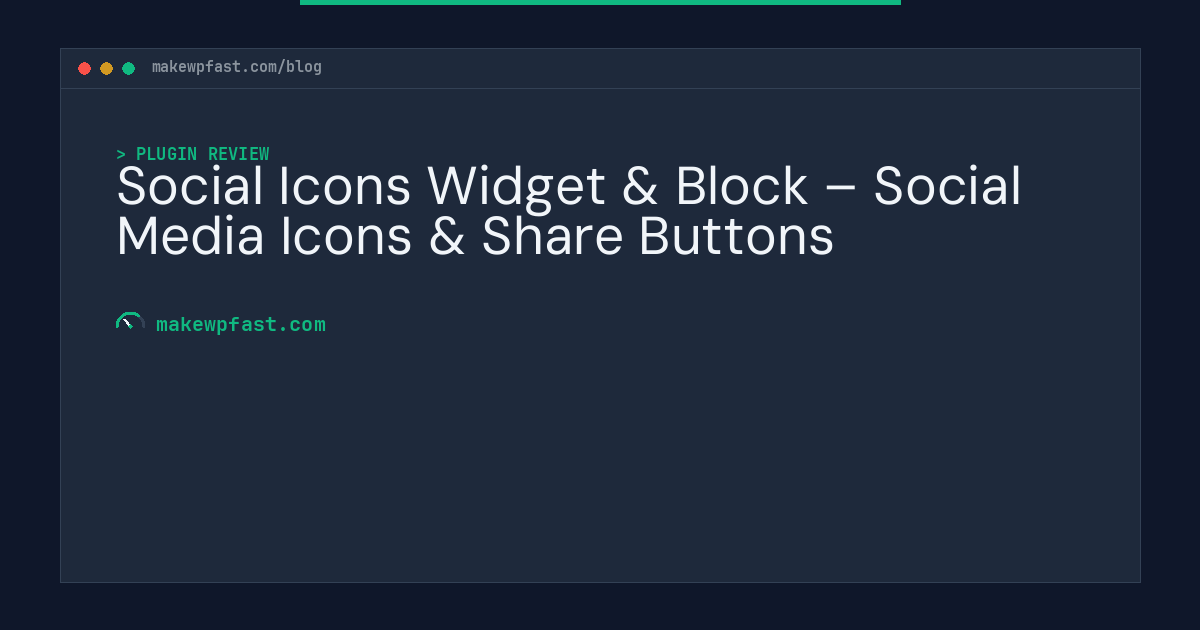 Social Icons Widget & Block – Social Media Icons & Share Buttons - MakeWPFast