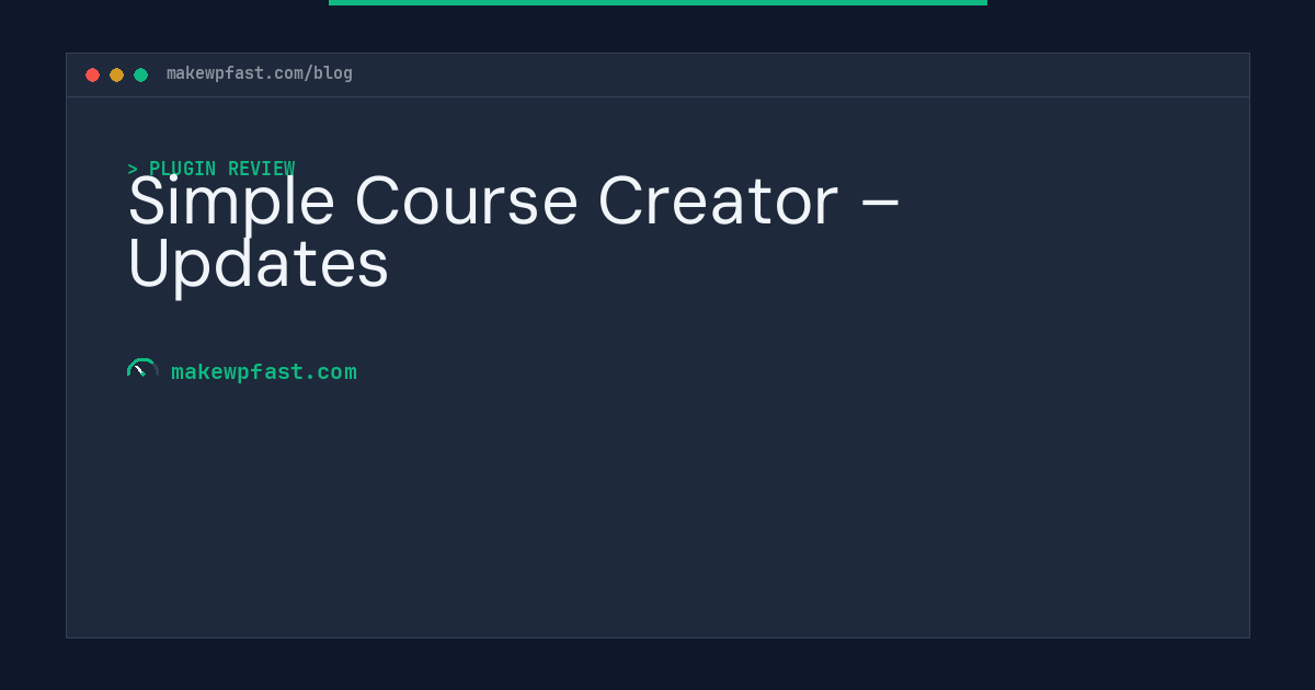 Simple Course Creator – Updates - MakeWPFast