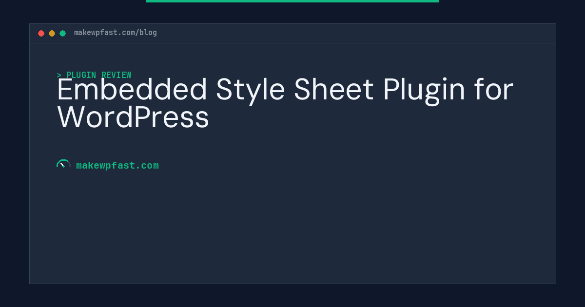 Embedded Style Sheet Plugin for WordPress - MakeWPFast