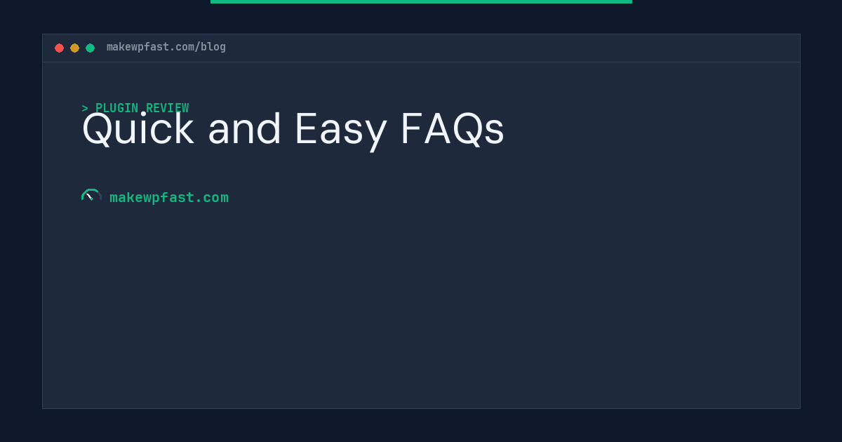 Quick and Easy FAQs - MakeWPFast