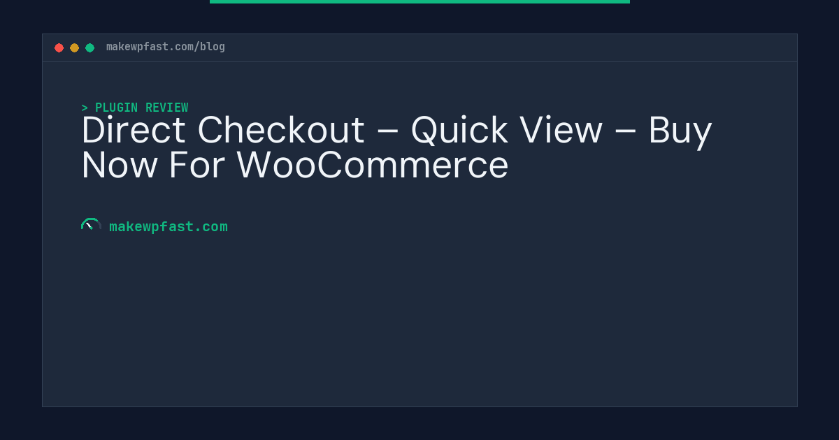 Direct Checkout – Quick View – Buy Now For WooCommerce - MakeWPFast