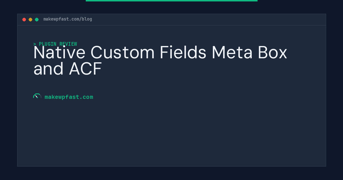 Native Custom Fields Meta Box and ACF - MakeWPFast