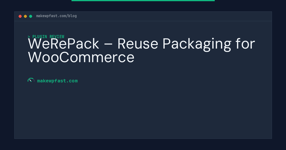 WeRePack – Reuse Packaging for WooCommerce - MakeWPFast