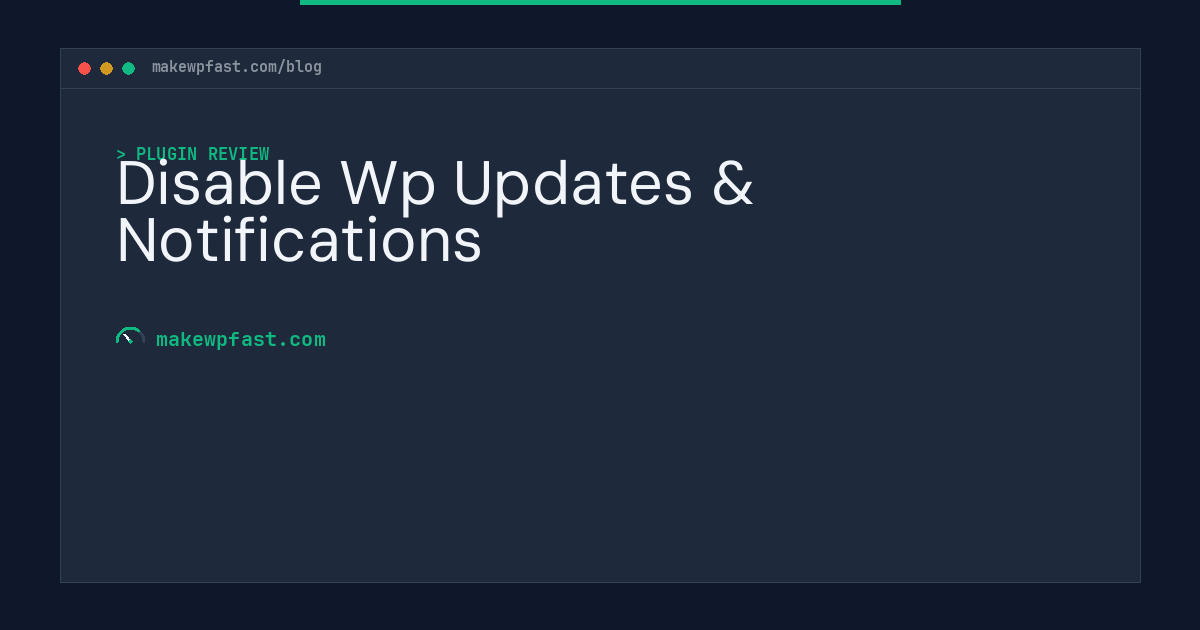 Disable Wp Updates & Notifications - MakeWPFast