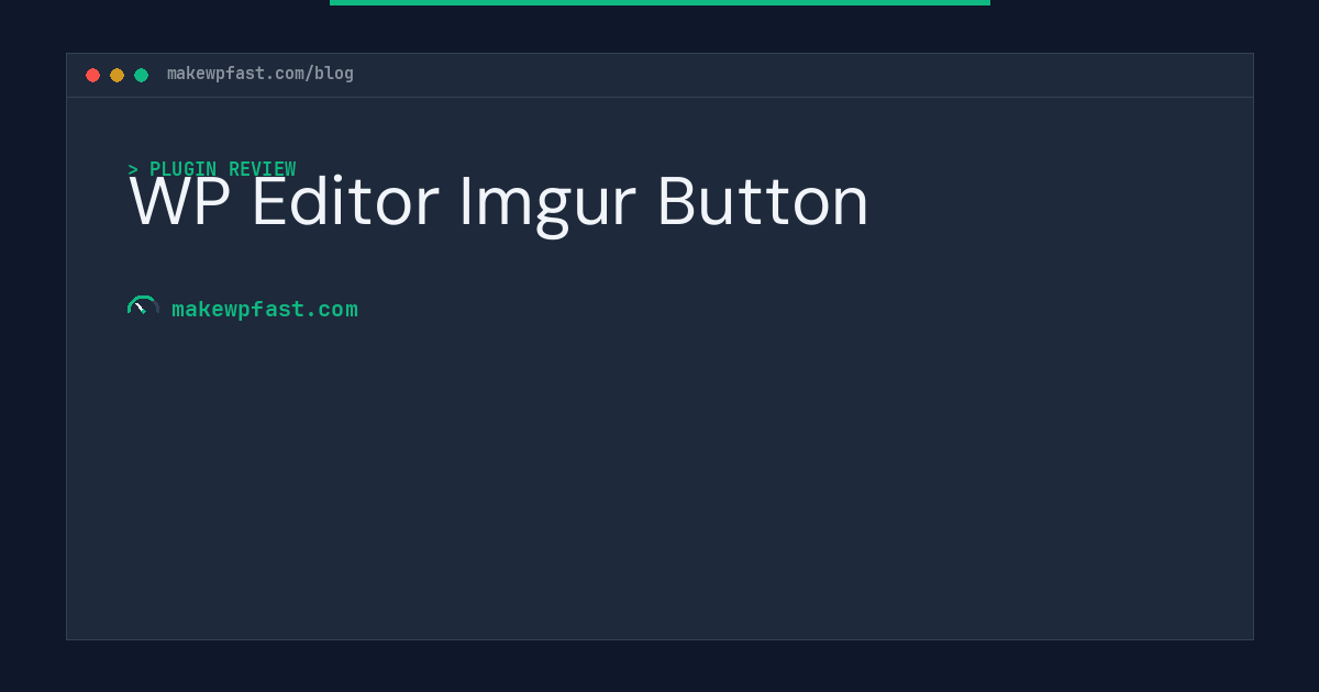 WP Editor Imgur Button - MakeWPFast
