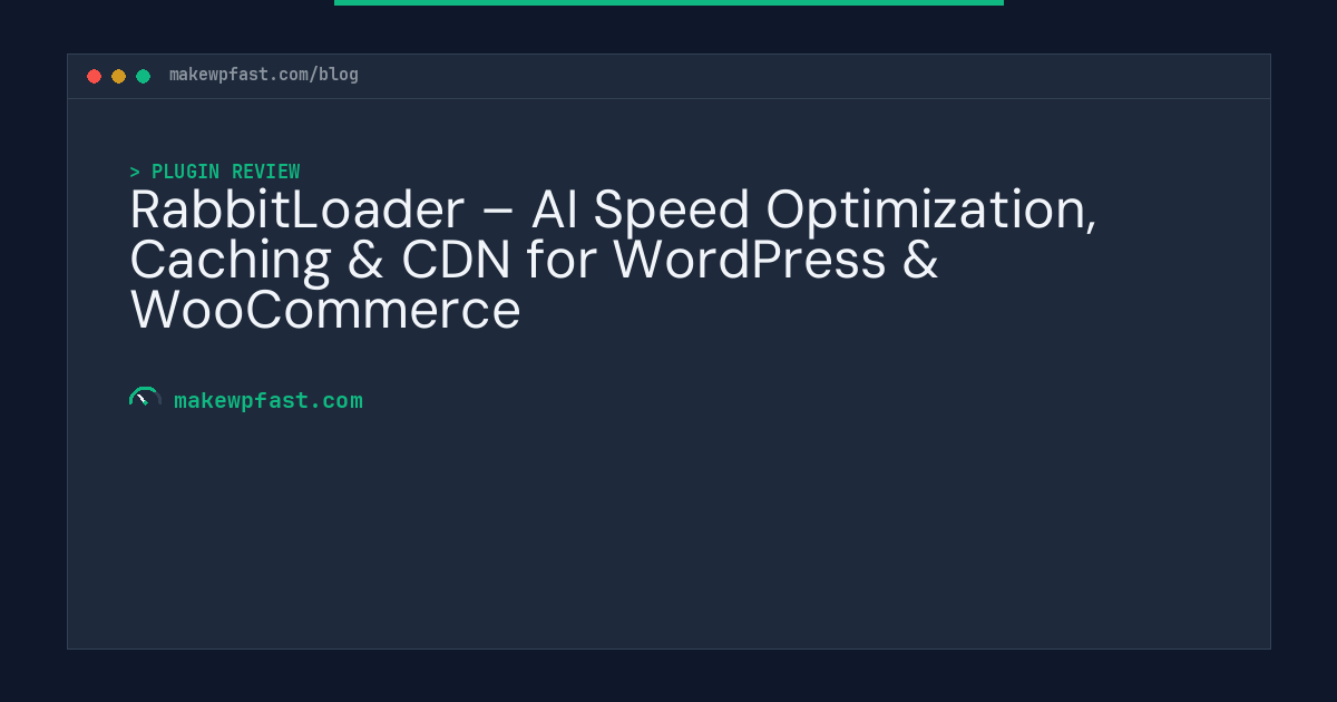 RabbitLoader – AI Speed Optimization, Caching & CDN for WordPress & WooCommerce - MakeWPFast