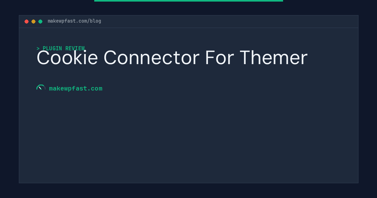 Cookie Connector For Themer - MakeWPFast